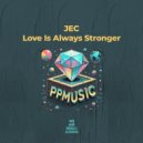 JEC - Love Is Always Stronger (Radio Edit)