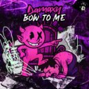 Damaxy - Bow To Me (Extended Mix)