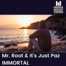 Mr. Root & It\'s Just Paz - Immortal (Radio Mix)