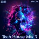 John.L1fe - Tech House Mix 3 (2025) (Mix)