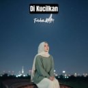 Faidur RHM - Di Kucilkan