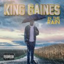 King Gaines - In The Rain ()