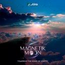 Magnetik Moon - Towards The Edge Of Earth
