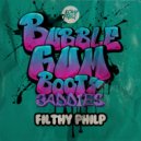 Filthy Philp - Bubblegum Booty Baddies ()