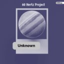 60 Hertz Project - Unknown (Original Mix)