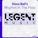 Disco Ball\'z - Rhythm In The Flow (Original Mix)