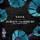 Yaya - Always Talking