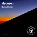 Medesen - It Ain't Easy