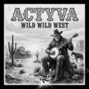 ACTYVA - Wild Wild West (Extended Mix)