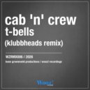 Cab \'N\' Crew - T-Bells (Original Mix)