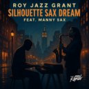 Roy Jazz Grant - Silhouette Sax Dream (Original Mix)