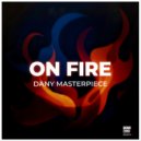 Dany Masterpiece - On Fire (Original Mix)