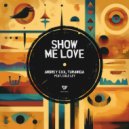 Andrey Exx, TuraniQa, Cole Ley - Show Me Love
