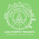 Luke Pompey & Mind Music Therapy - Root & Heart Invocation (396Hz - 639Hz) (Original Mix)