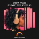 Evelyn Rhodes - It\'s Sweet (Feel It, Feel It) (Original Mix)