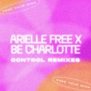 Arielle Free feat. Be Charlotte - Control (Van Damn Remix)