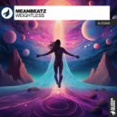 MeanBeatz - Weightless (Original Mix)