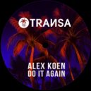 Alex Koen - Do it Again (Extended Mix)