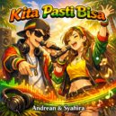 Andrean & Syahira - Kita Pasti Bisa (feat. Syahira)