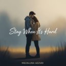 Mezaluna Azzuri - Stay When It’s Hard ()