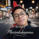 Syachdeen - Merindukanmu