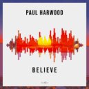 Paul Harwood - Believe ()