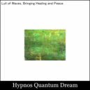 Hypnos Quantum Dream - Exercise Your Imagination For Deep Rest