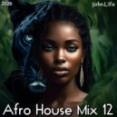 John.L1fe - Afro House Mix 12 (2026) (Mix)