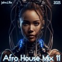 John.L1fe - Afro House Mix 11 (2025) (Mix)