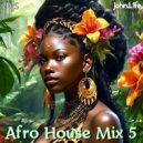 John.L1fe - Afro House Mix 5 (2025) (Mix)