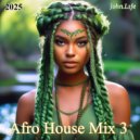 John.L1fe - Afro House Mix 3 (2025) (Mix)