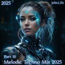 John.L1fe - Melodic Techno Mix 2025 (Part 10) (Mix)