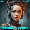 John.L1fe - Melodic Techno Mix 2025 (Part 8) (Mix)