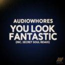 Audiowhores - You Look Fantastic (Secret Soul\'s Slim & Trim Mix)