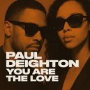 Paul Deighton - You Are The Love (Original Mix)