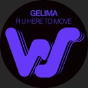 GELIMA - R U Here To Move