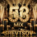 Shevtsov - 53 MIX! [2026] ()