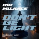 Air,Mujuice - Don\'t Be Light Blink (edivanich live mashup)