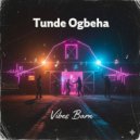 Tunde Ogbeha - Break the Noise