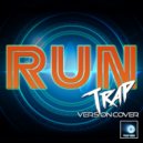 Trap Geek - Run (Trap Cover Version)