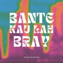 FAJAR SETIAWAN - BANTE KAULAH BRAY ()