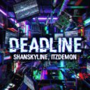 ShanSkyLine & ItzDemon - DeadLine ()