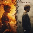 Amor Diaspro - Who u ()