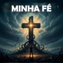 Willy Po & Biboys - Minha Fé ()
