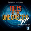 Trap Geek - Tales Of The Unexpected Main Theme (From \