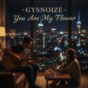 GYSNOIZE - You Are My Flower (Blues Mix)