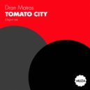 Dran Matras - Tomato city (Original Mix)