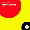 Dran Matras - Red flowers (Original Mix)