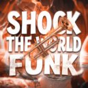 MachiChunky & QUARSHY - SHOCK THE WORLD FUNK (Original Mix)