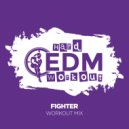 Hard EDM Workout - Fighter (Workout Mix Edit 140 bpm)